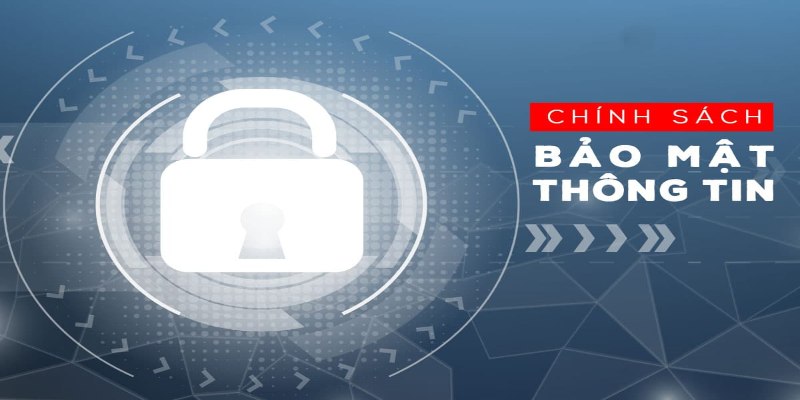 Chính sách bảo mật được triển khai với mục tiêu bảo vệ toàn diện người dùng