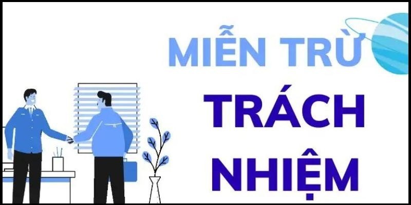 Vai trò của miễn trừ trách nhiệm trong hoạt động của 58Win